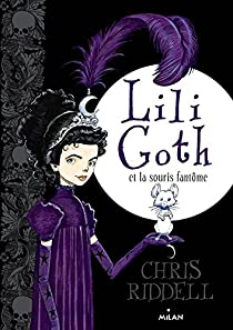 Lili Goth, tome 1 : Et la souris fantme par Chris Riddell