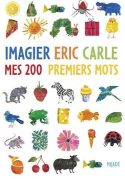 Imagier : Mes 200 premiers mots par Eric Carle