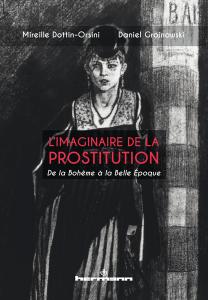 L'imaginaire de la prostitution: De la Bohme  la Belle poque par Mireille Dottin-Orsini