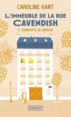 L'immeuble de la rue Cavendish, tome 2 : Charlotte se cherche par Caroline Kant