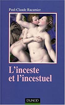 L'inceste et l'incestuel par Paul-Claude Racamier