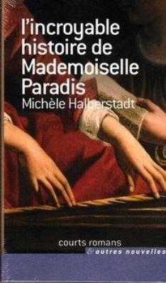 L'incroyable histoire de Mademoiselle Paradis par Michle Halberstadt