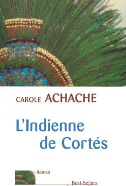 L'indienne de Corts par Carole Achache