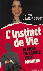 L'instinct de vie, 18 mois de cavale avec Mesrine par Sylvia Jeanjacquot