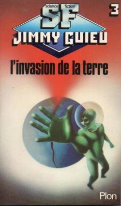 L'invasion de la terre par Jimmy Guieu