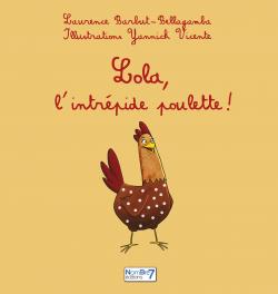 Lola, l'intrpide poulette ! par Laurence Barbut-Bellagamba