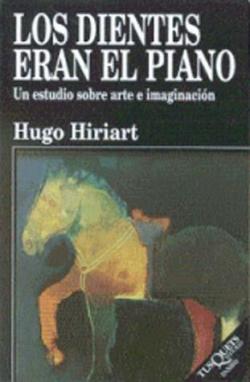 Los dientes eran el piano par Hugo Hiriart