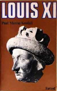 Louis XI : L'universelle araigne par Paul Murray Kendall