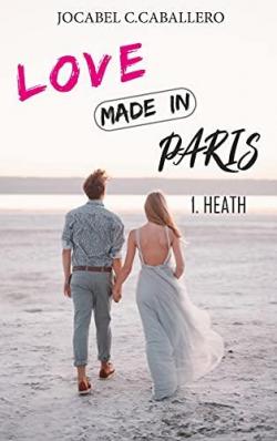 Love made in Paris, tome 1 : Heath par Jocabel C. Caballero