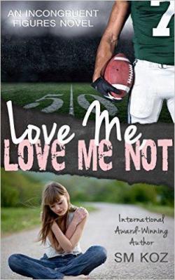 Love me, Love me not - Incongruent Figures Book 1 par S.M. Koz