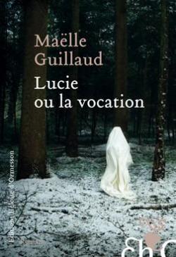 Lucie ou la vocation par Malle Guillaud