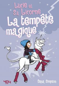 Lucie et sa licorne, tome 6 : La tempte magique par Dana Simpson