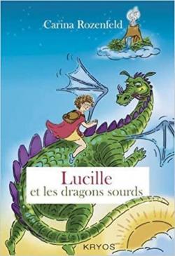 Lucille et les dragons sourds par Carina Rozenfeld