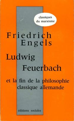 Ludwig Feuerbach et la fin de la philosophie classique allemande par Friedrich Engels