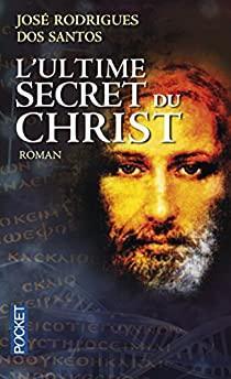 L'ultime secret du Christ par Jos Rodrigues dos Santos
