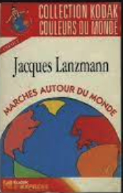 MARCHES AUTOUR DU MONDE par Jacques Lanzmann