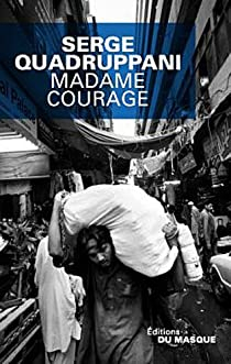 Madame Courage par Serge Quadruppani