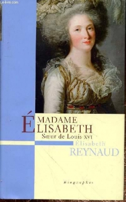 Madame Elisabeth, soeur de Louis XVI par Elisabeth Reynaud