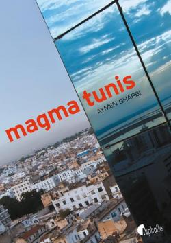 Magma Tunis par Aymen Gharbi