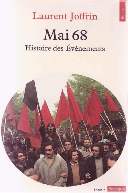 Mai 68 : Une histoire du mouvement par Laurent Joffrin