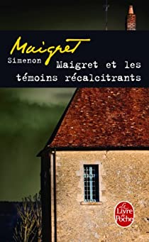 Maigret et les tmoins rcalcitrants par Georges Simenon