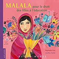 Malala pour le droit des filles  l'ducation par Raphale Frier