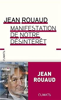 Manifestation de notre dsintrt par Jean Rouaud