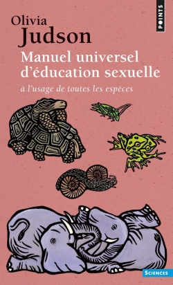 Manuel universel d'ducation sexuelle : A l'usage de toutes les espces, selon Mme le Dr Tatiana par Olivia Judson
