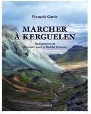 Marcher  Kerguelen par Franois Garde
