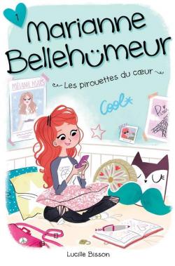 Marianne Bellehumeur, tome 1 : Les pirouettes du coeur par Lucille Bisson