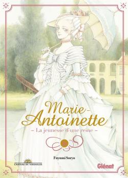 Marie-Antoinette, la jeunesse d'une reine par Fuyumi Soryo