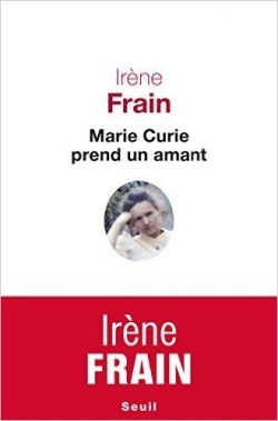 Marie Curie prend un amant par Irne Frain
