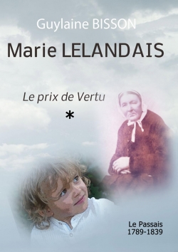 Marie Lelandais - Le prix de Vertu, tome 1 : Le Passais 1789-1839 par Guylaine Bisson