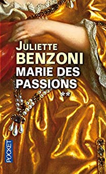Marie, tome 2 : Marie des passions par Juliette Benzoni