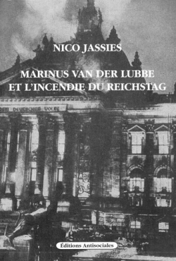 Marinus Van Der Lubbe, et lincendie du Reichstag par Nico Jassies