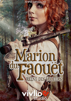 Marion du Faout, reine des voleurs par Anne Langlois