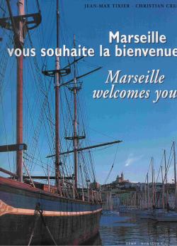 Marseille vous souhaite la bienvenue par Jean-Max Tixier
