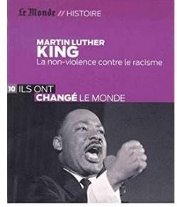 Martin Luther King La non-violence contre le racisme par Patrick Jarreau