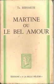 Martine ou le bel amour. par Th. BERNARDIE