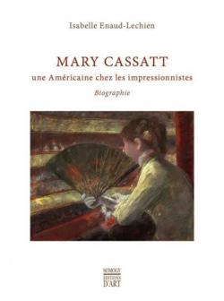Mary Cassatt, une Amricaine chez les Impressionnistes par Isabelle Enaud-Lechien