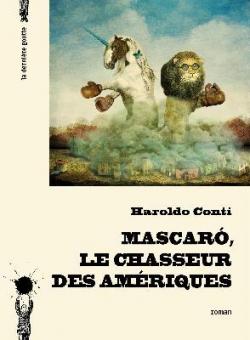 Mascar, le chasseur des Amriques par Haroldo Conti