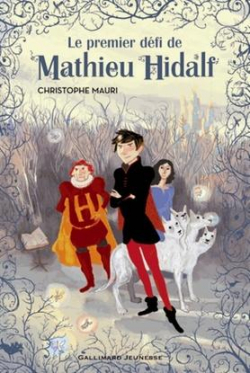 Mathieu Hidalf, tome 1 : Le premier dfi de Mathieu Hidalf par Christophe Mauri