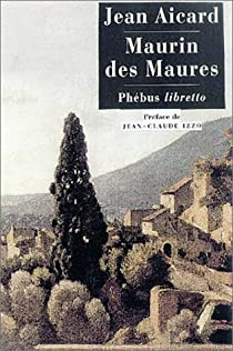 Maurin des Maures, tome 1 : Maurin des Maures par Jean Aicard