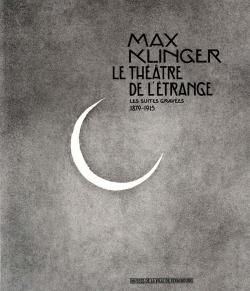 Max Klinger, le thtre de l'trange par  Muses de Strasbourg
