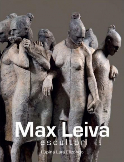 Max Leiva escultor par Lupina Lara Elizondo