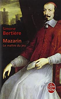 Mazarin : Le matre du jeu par Simone Bertire