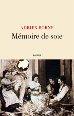Mmoire de soie par Adrien Borne