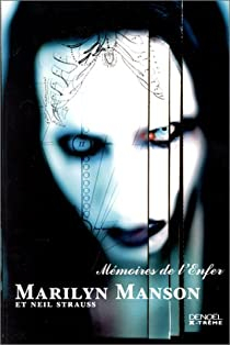 Mmoires de l'Enfer, Marilyn Manson et Neil Strauss par Marilyn Manson