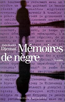 Memoires de ngre par Abdelkader Djema
