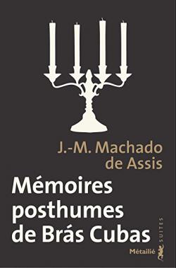 Mmoires posthumes de Bras Cubas par Joaquim Maria Machado de Assis